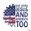 she-loves-jesus-and-america-too-svg-happy-4th-of-july-christian-svg