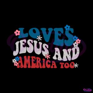 retro-loves-jesus-and-america-too-patriotic-christian-svg