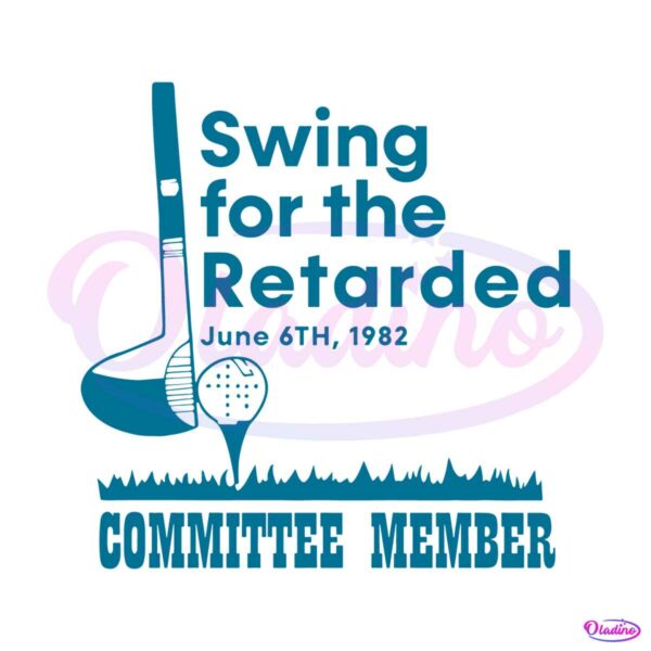 swing-for-the-retarded-committee-member-svg-cutting-file