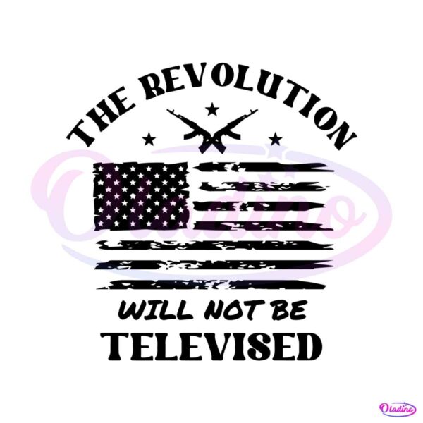 the-revolution-will-not-be-televised-america-flag-svg-cutting-file