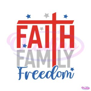 faith-family-freedom-4th-of-july-christian-svg-digital-cricut-file