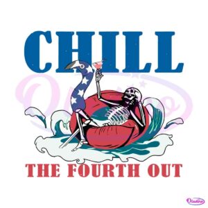 4th-of-july-chill-the-fourth-out-svg-graphic-design-files