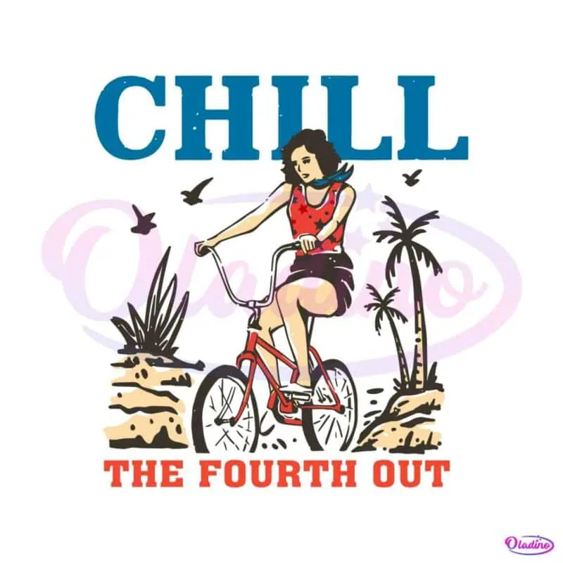 chill-the-fourth-out-patriotic-day-svg-cutting-digital-file