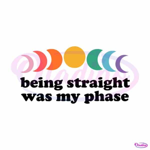 being-straight-was-my-phase-human-rights-svg-cutting-digital-file