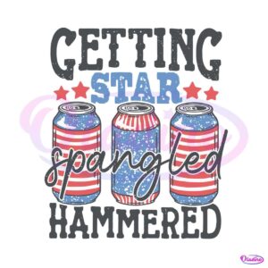 getting-star-spangled-hammered-funny-4th-of-july-svg-digital-file