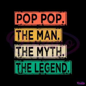 pop-pop-the-man-the-myth-the-legend-fathers-day-svg-file