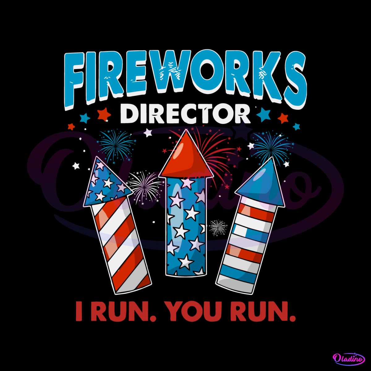 Fireworks Director I Run You Run Independence Day SVG File