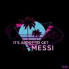 inter-miami-its-about-to-get-messi-png-silhouette-sublimation-files