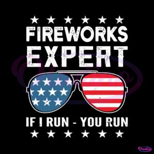 fireworks-expert-if-i-run-you-run-america-flag-glasses-svg-file