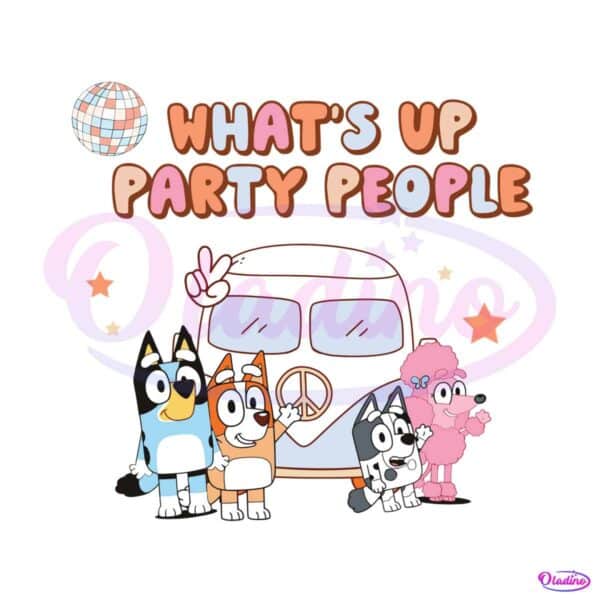 whats-up-party-people-bluey-friends-svg-digital-cricut-file