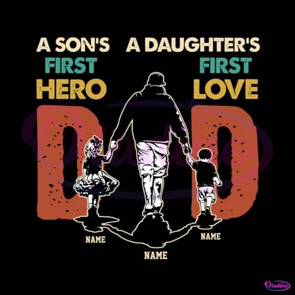 fathers-day-first-hero-first-love-personalized-dad-svg-cricut-file
