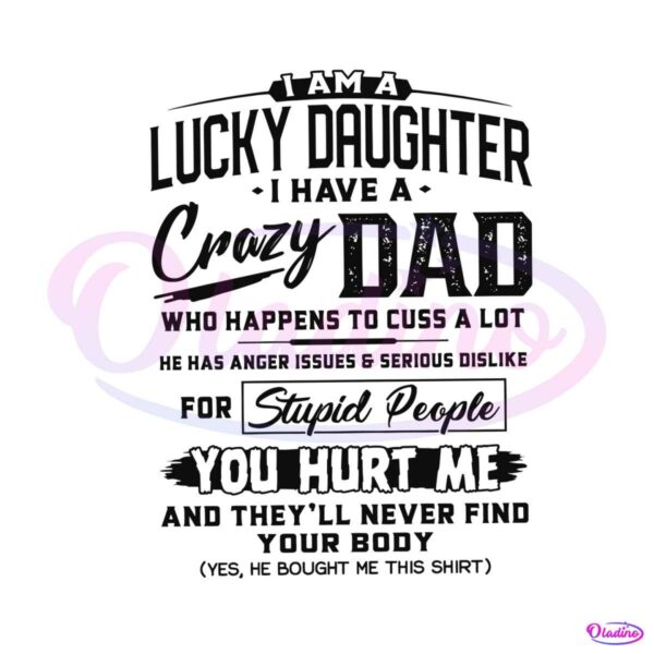 lucky-daughter-i-have-a-crazy-dad-svg-graphic-design-file