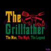 the-grillfather-the-man-the-myth-the-legend-svg-cricut-file