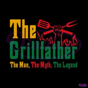 the-grillfather-the-man-the-myth-the-legend-svg-cricut-file