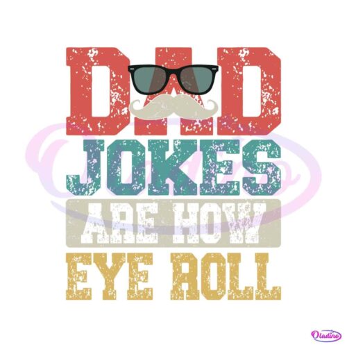 vintage-dad-jokes-are-how-eye-roll-fathers-day-svg-cricut-file