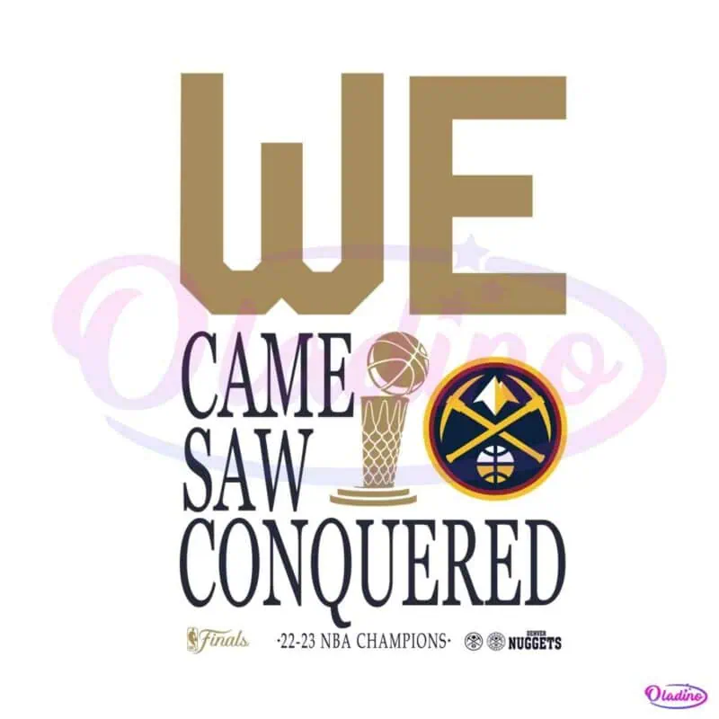 denver-nuggets-we-came-saw-conquered-svg-digital-cricut-file