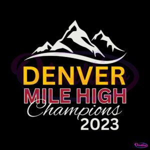 denver-mile-high-champions-2023-nba-finals-svg-cricut-file