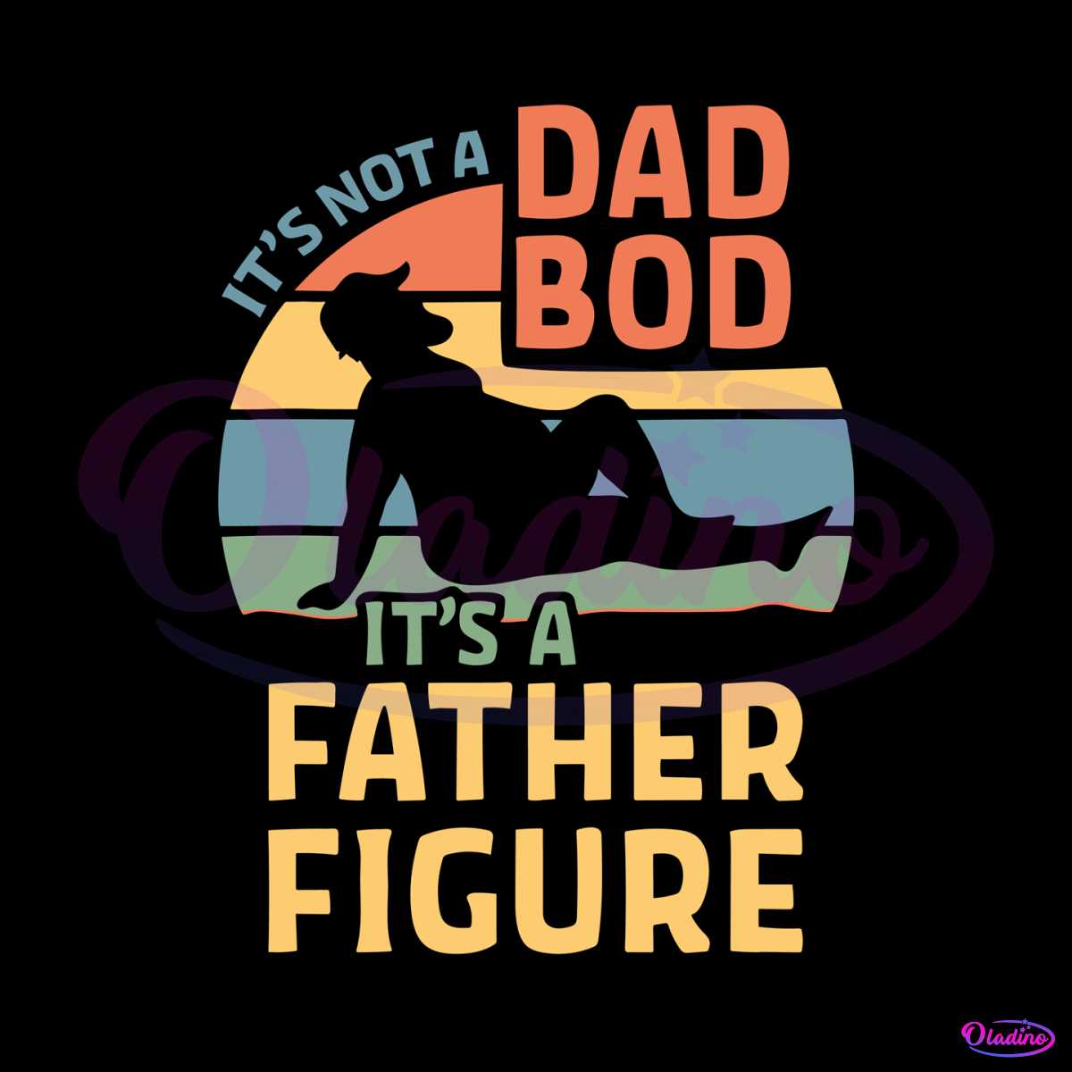 its-not-a-dad-bod-its-a-father-figure-fathers-day-2023-svg-file