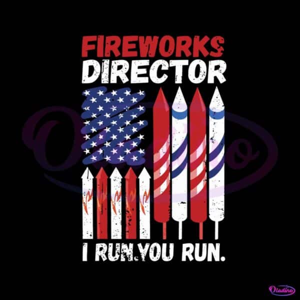 fireworks-director-i-run-you-run-america-flag-svg-cricut-file