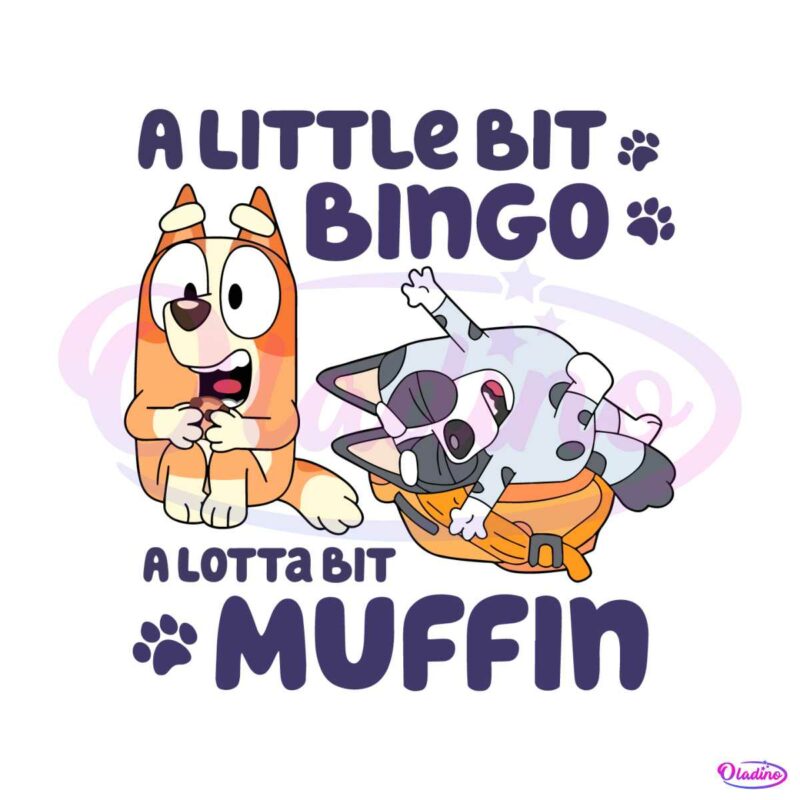 bluey-a-little-bit-bingo-a-lotta-bit-muffin-funny-svg-cricut-file