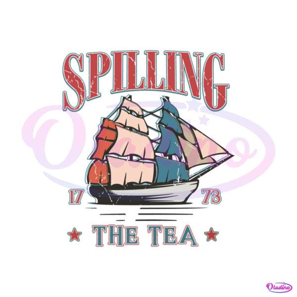 funny-fourth-of-july-spilling-the-tea-since-1773-svg-cricut-file
