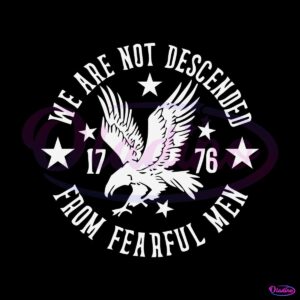 we-are-not-descended-from-fearful-men-svg-digital-cricut-file