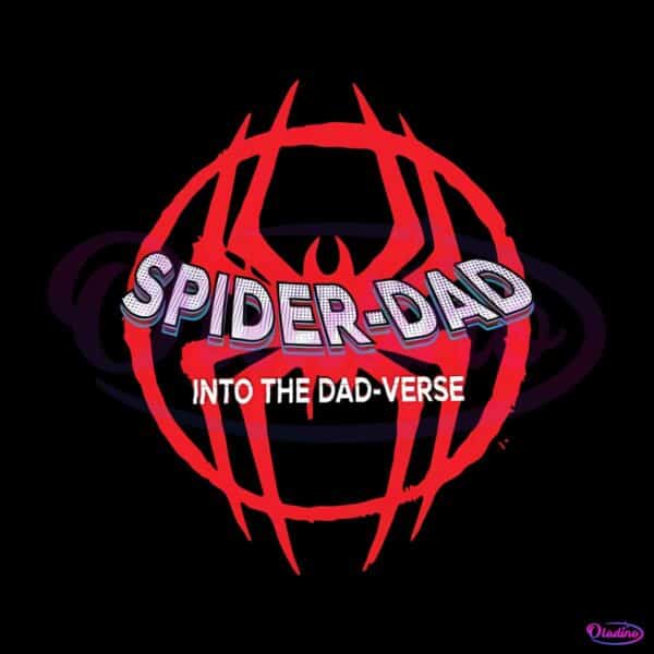 Spider Dad Into the Dadverse SVG Avengers Dad SVG Cricut File