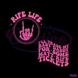 i-will-trade-my-baby-daddy-for-matt-rife-tickets-svg-cricut-file