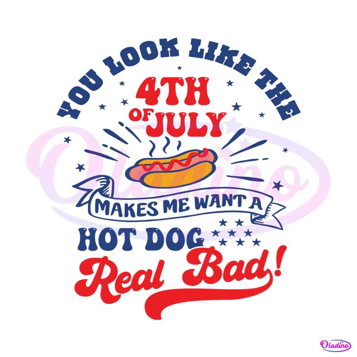 You Look Like The 4th Of July Hot Dog Funny SVG Cricut File