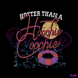 hotter-than-a-hoochie-coochie-western-svg-cutting-digital-file