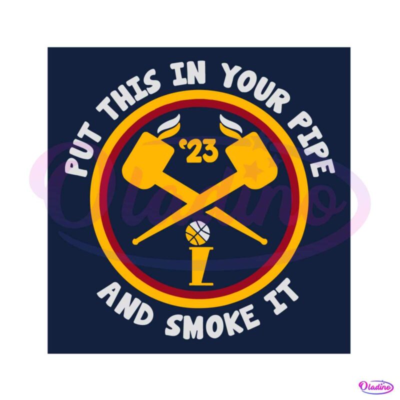 denver-put-this-in-your-pipe-and-smoke-it-svg-digital-cricut-file