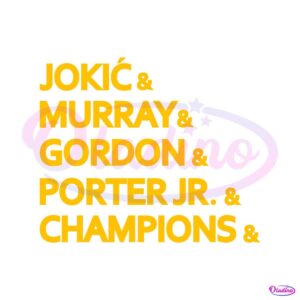 jokic-murray-gordon-porter-jr-champions-svg-digital-file