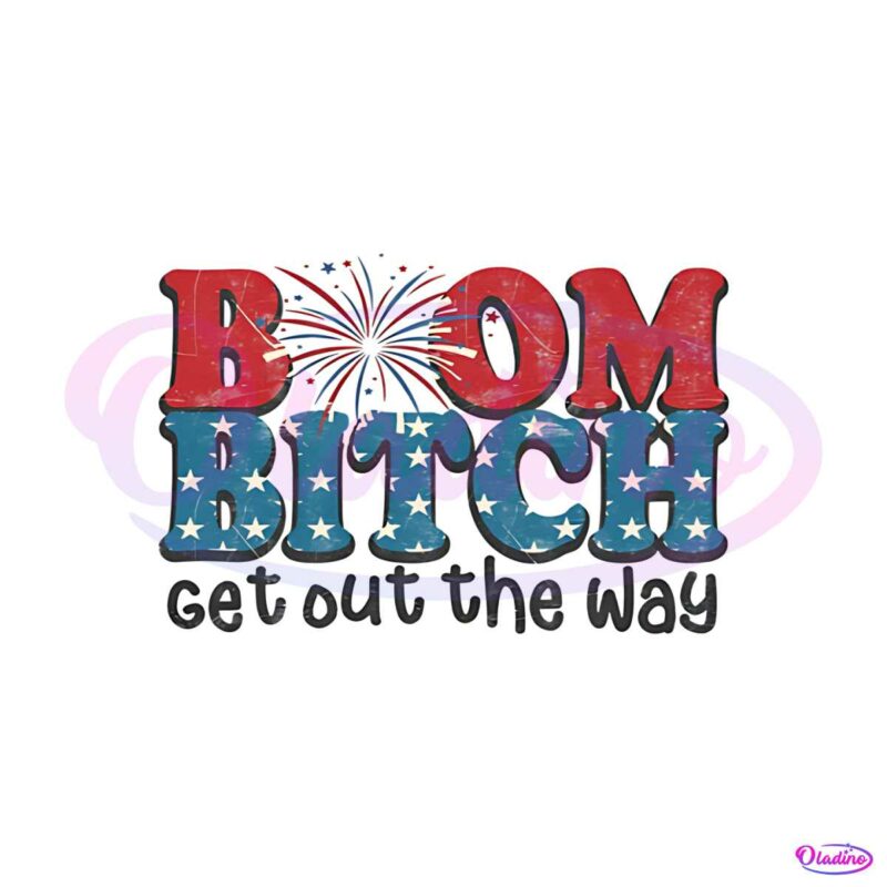 boom-bitch-get-out-the-way-fireworks-funny-png-file