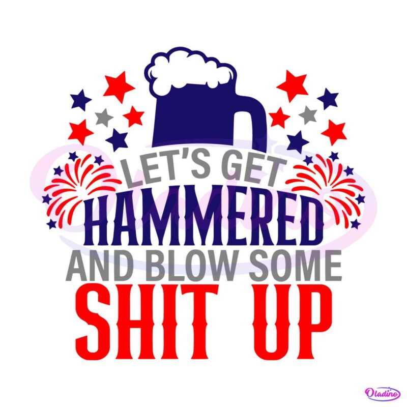 lets-get-hammered-and-blow-some-shit-up-svg-cutting-file
