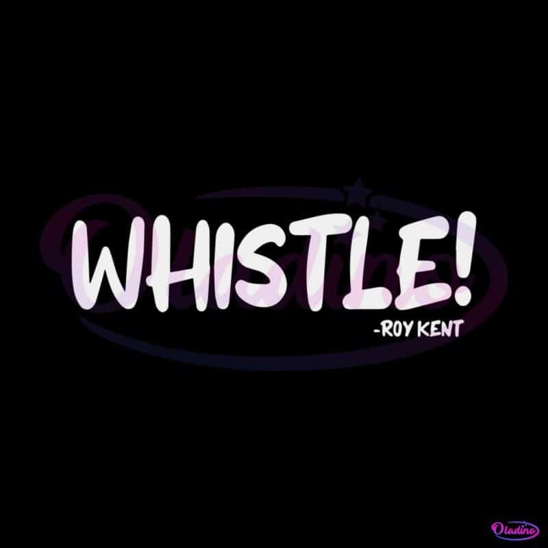 funny-whistle-roy-kent-quote-soccer-svg-cutting-digital-file