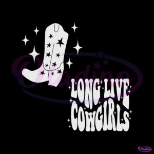 long-live-cowgirls-morgan-wallen-svg-country-music-svg-file