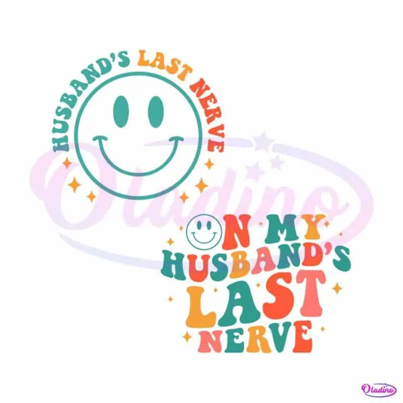 on-my-husbands-last-nerve-svg-wife-humor-svg-cricut-file