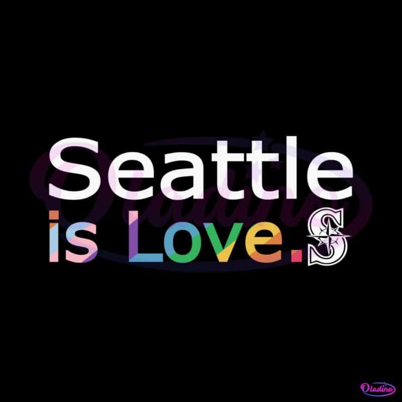 seattle-mariners-is-love-city-pride-svg-mlb-pride-svg-file