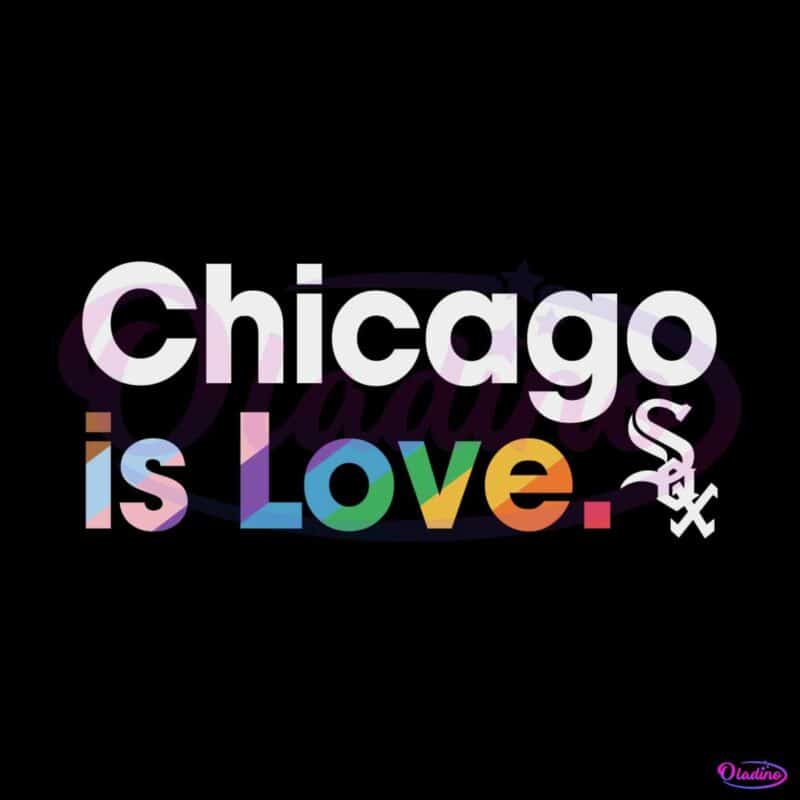 chicago-white-sox-is-love-city-pride-svg-mlb-pride-svg-file