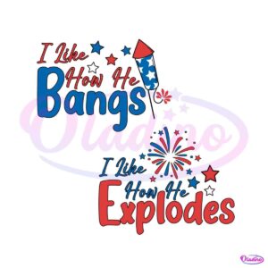 i-like-how-she-explodes-funny-4th-of-july-couble-svg-cricut-file