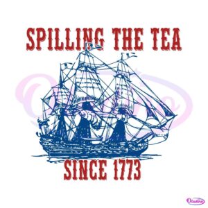 spilling-the-tea-since-1773-happy-4th-of-july-svg-cutting-file