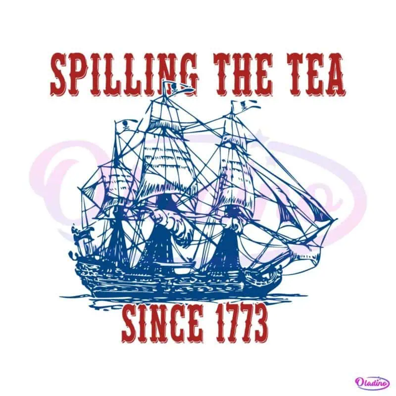 spilling-the-tea-since-1773-happy-4th-of-july-svg-cutting-file