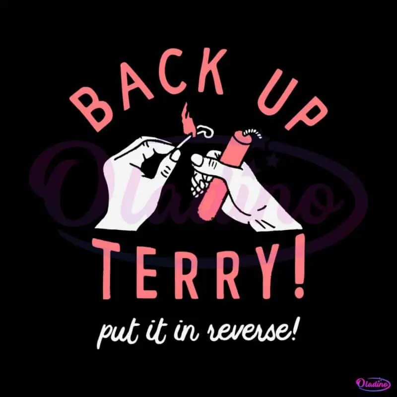 back-up-terry-put-it-in-reverse-svg-funny-independence-day-svg