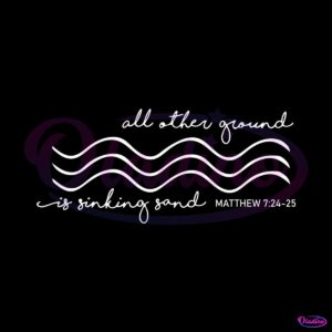 hymn-lyrics-svg-all-other-ground-is-sinking-sand-svg-cricut-file