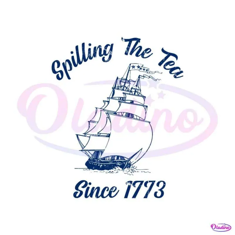 spilling-the-tea-since-1773-svg-july-fourth-svg-digital-file