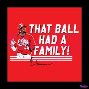 elly-de-la-cruz-that-ball-had-a-family-svg-graphic-design-file