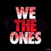the-bloodline-we-the-ones-png-sublimation-silhouette-file