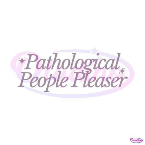 pathological-people-pleaser-taylor-concert-svg-cutting-file