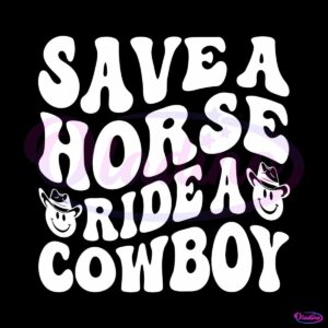 save-a-horse-ride-a-cowboy-svg-country-music-svg-cricut-file