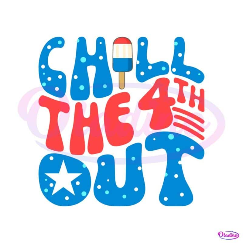 chill-the-fourth-out-patriotic-america-svg-digital-cricut-file